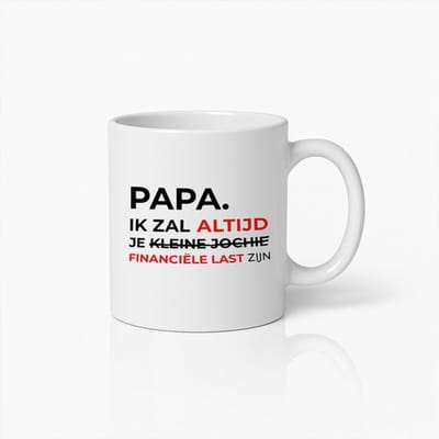 Grappige “Papa Ik Zal Altijd Je Financiële Last Zijn” Witte Mok 330 ml – Nederlandse Humor Koffiemok – Perfect Cadeau voor Papa