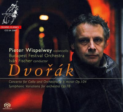 Pieter Wispelwey, Iván Fisher, Budapest Festival Orchestra - Dvořák: Concerto For Cello And Orchestra (SACD)