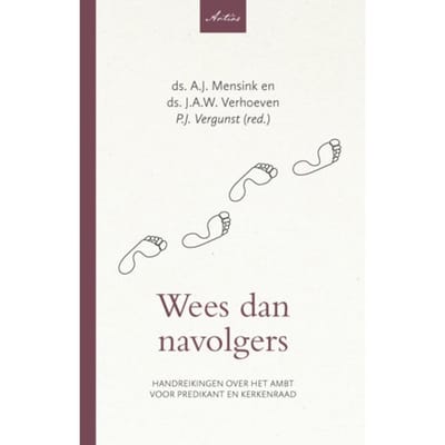 Wees Dan Navolgers - Artios-Reeks - A.J. Mensink