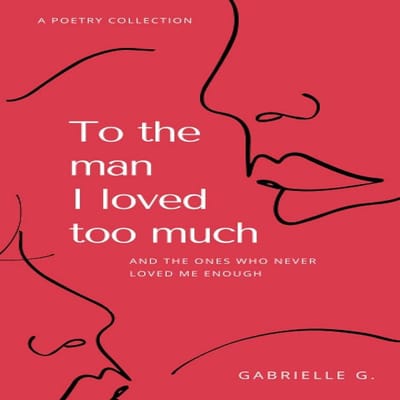 Aan de man van wie ik te veel hield: En degenen die me nooit genoeg hebben liefgehad (Engels, Paperback)