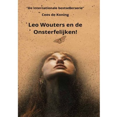 Leo Wouters En De Onsterfelijken! - Leo Wouters - Cees de Koning