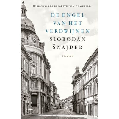 De Engel Van Het Verdwijnen - Slobodan Snajder