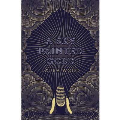 A Sky Painted Gold - Laura Wood