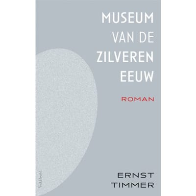 Museum Van De Zilveren Eeuw - Ernst Timmer