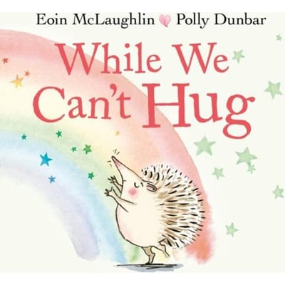 While We Can't Hug - Hedgehog & Friends - Eoin McLaughlin