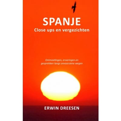 Spanje, Close Ups En Vergezichten - Erwin Dreesen