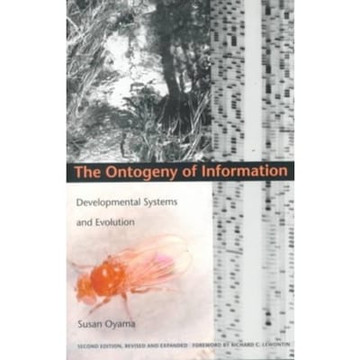 The Ontogeny Of Information - Science And Cultural Theory - Susan Oyama