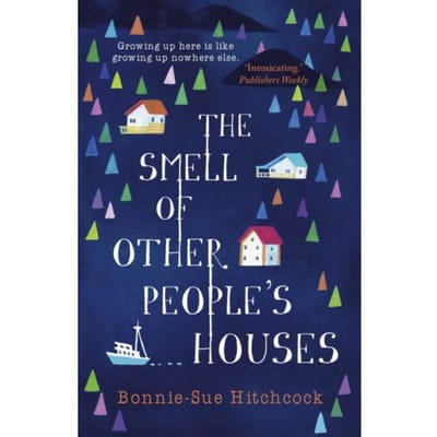 The Smell Of Other People's Houses - Bonnie-Sue Hitchcock