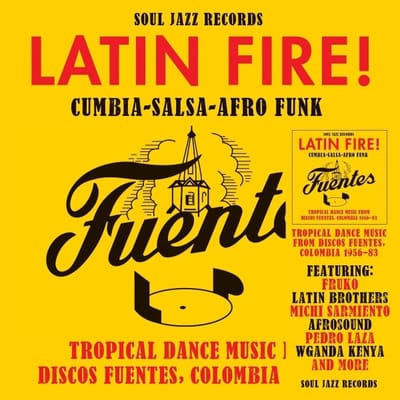 Latin Fire! Cumbia-Salsa-Afro Funk - Soul Jazz Records Presents