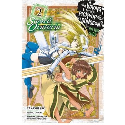 Is It Wrong To Try To Pick Up Girls In A Dungeon? Sword Oratoria, Vol. 2 - Fujino Omori