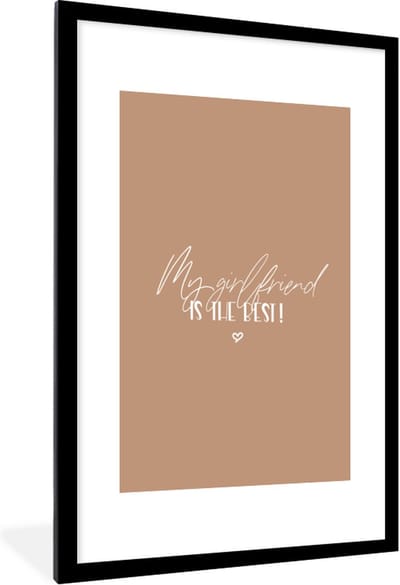 Fotolijst incl. Poster - Vriendin - My girlfriend is the best - Spreuken - Quotes - Relatie - 60x90 cm - Posterlijst
