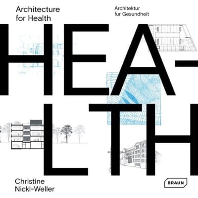 Architecture For Health - Christine Nickl-Weller