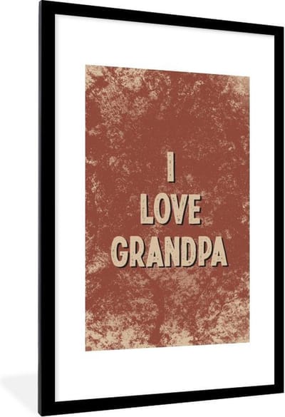 Fotolijst incl. Poster - Spreuken - I love grandpa - Quotes - Vaderdag - 80x120 cm - Posterlijst