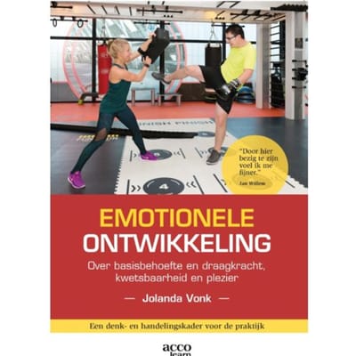 Emotionele Ontwikkeling: Over Basisbehoefte En Draagkracht, Kwetsbaarheid En Plezier - Jolanda Vonk