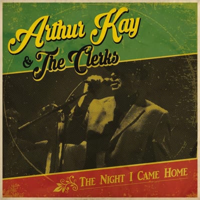 Arthur Kay & The Clerks - The Night I Came Home (2 CD)