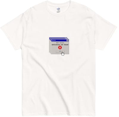 Grappig Dames en Heren T Shirt - 404 Error Motivation Not Found - Print Tekst - Wit - S