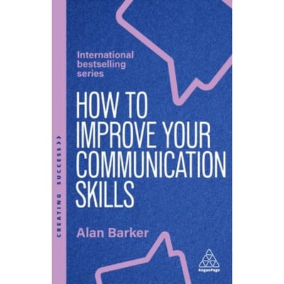 How To Improve Your Communication Skills - Creating Success Series - Alan Barker