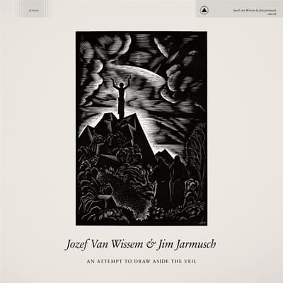 Jim Jarmusch & Jozef Van Wissem - An Attempt To Draw Aside The Veil (CD)