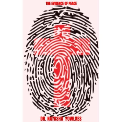 The Evidence Of Peace - Dr. Natasha Fowlkes