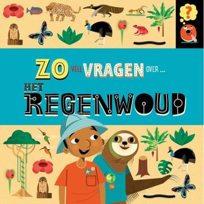 Zo Veel Vragen Over Het Regenwoud - Zoveel Vragen Over... - Sally Spray
