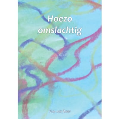 Hoezo Omslachtig - Eva van Baar
