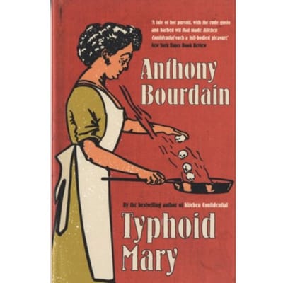 Typhoid Mary - Anthony Bourdain