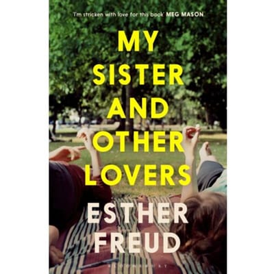 My Sister And Other Lovers - Esther Freud