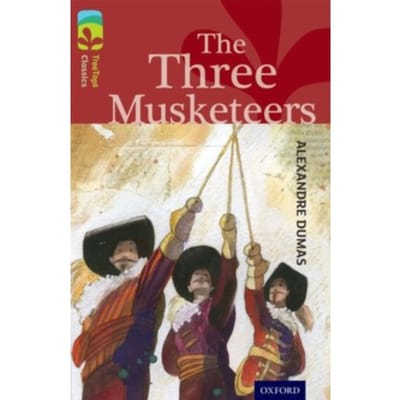 Oxford Reading Tree Treetops Classics: Level 15: The Three Musketeers - Oxford Reading Tree - Alexandre Dumas
