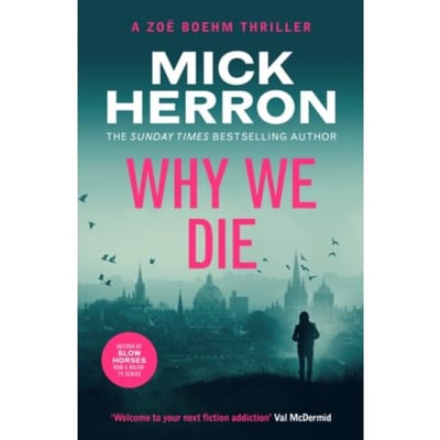 Why We Die - Zoe Boehm Thrillers - Mick Herron