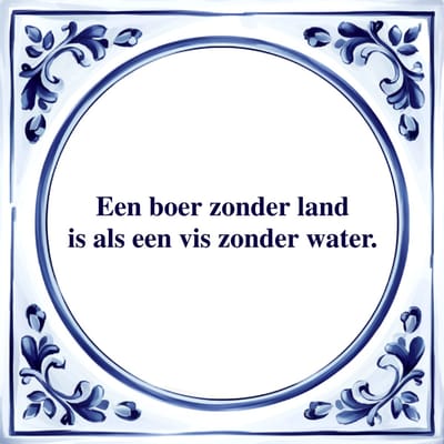 Spreuk Tegel - Een Boer Zonder Land - Tegeltjeswijsheid - Kado