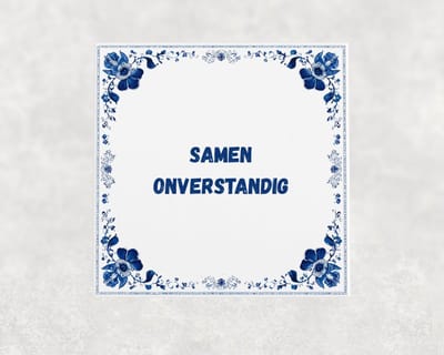 Spreuk tegel 15x15 cm Samen onverstandig