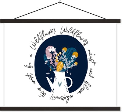 Posterhanger incl. Poster 40x30 cm - Schoolplaat - Spreuken - Quotes - Wildflowers adapt and bloom wherever they want, be a Wildflower - Textielposter - Zwarte latten