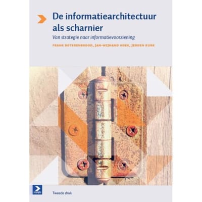 De Informatievoorzieningsarchitectuur Als Scharnier - Frank Boterenbrood