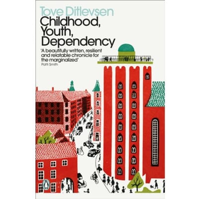 Childhood, Youth, Dependency - Penguin Modern Classics - Tove Ditlevsen