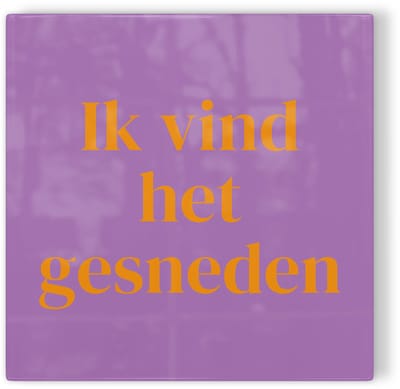 Tegeltje Haarlem Ik vind het gesneden - paars oranje - tegeltje stad - tegeltje met tekst