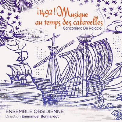 Ensemble Obsidienne, Ammanuel Bonardot - I1492! Musique Au Tempsdes Caravelles (CD)