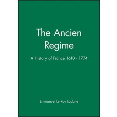 The Ancien Regime - Le Roy Ladurie, Emmanuel