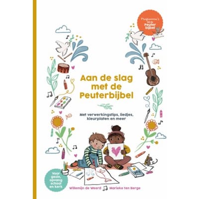 Aan De Slag Met De Peuterbijbel - Peuterbijbel Serie - Willemijn de Weerd