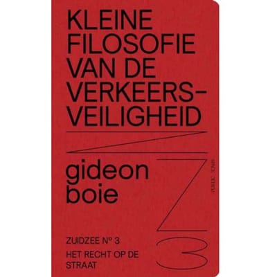 Kleine Filosofie Van De Verkeersveiligheid - Zuidzee - Gideon Boie