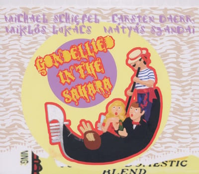 Michael Schiefel, Carsten Daerr, Miklós Lukács, Mátyás Szandai - Gondellied In The Sahara (CD)