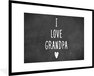 Fotolijst incl. Poster - Spreuken - Opa - I love grandpa - Quotes - 120x80 cm - Posterlijst