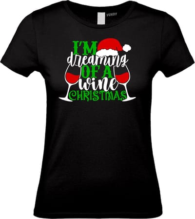 Dames t-shirt Dreaming Of A Wine Christmas | Foute Kersttrui Dames Heren | Kerstcadeau | Kerstpakket | Zwart (Dames) | maat XS