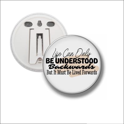 Button Met Clip 58 MM - Life Can Only Be Understood Backwards