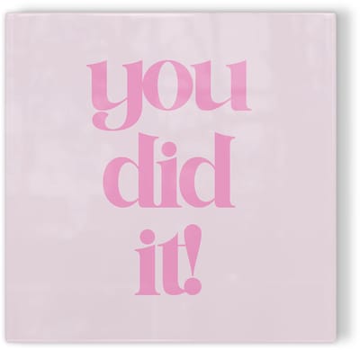 Tegeltje You did it - roze - tegeltje felicitatie - tegeltje met tekst