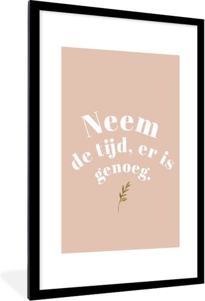 Fotolijst incl. Poster - Spreuken - Quotes - Neem de tijd, er is genoeg - Beige - 80x120 cm - Posterlijst