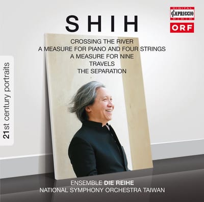 National Symphony Orchestra Taiwan, Ensemble Die Reihe, Georg Fritzsch - Shih: Crossing The River | A Measure For Piano And Four Strings | A Measure For Nine | Travels | The Separation (CD)
