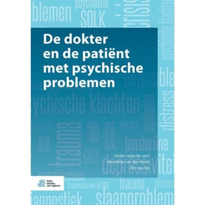 De Dokter En De Patiënt Met Psychische Problemen - Henriëtte van der Horst