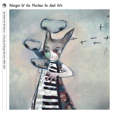 Margot & The Nuclear So And So's - The Bride On The Boxcar - A Decade Of Margot Rarities: 2004-2014 (5 CD)