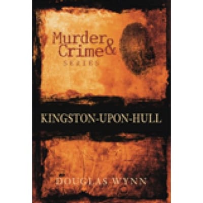 Murder And Crime Kingston-Upon-Hull - Douglas Wynn