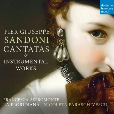 La Floridiana, Nicoleta Paraschivescu & Francesca Aspromonte - Pier Giuseppe Sandoni: Cantatas & Instrumental Works